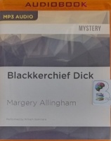 Blackkerchief Dick written by Margery Allingham performed by William Gaminara on MP3 CD (Unabridged)